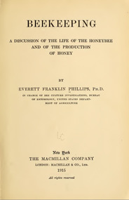 Publication, e-book, Beekeeping: a discussion of the life of the honeybee and of the production of honey (Phillips, E. F.), New York, 1915, 1915