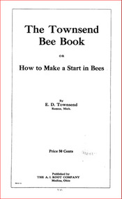 Publication, e-book, The Townsend bee book, or, how to make a start in bees (Townsend, E. D.), Medina, 1914