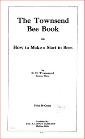 Publication, e-book, The Townsend bee book, or, how to make a start in bees (Townsend, E. D.), Medina, 1914, 1914