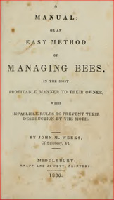 Publication, e-book, A manual or an easy method of managing bees in the most profitable manner to their owner (Weeks, J. M.), Middlebury, 1836, 1836