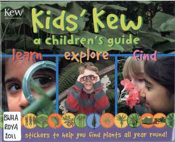 Publication, Kid's Kew: a children's guide (Royal Botanic Gardens, Kew), Richmond, 2011, 2011