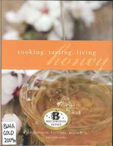 Publication, Cooking, tasting, living honey (Goldsworthy, J.), Corowa, 2009