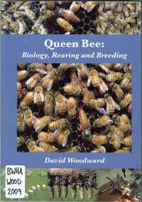 Publication, Queen bee: biology, rearing and breeding (Woodward, D.), Balclutha, 2009