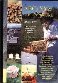 Publication, The ABC & XYZ of bee culture: an encyclopedia pertaining to the scientific and practical culture of honey bees. (Root, Amos Ives (author), Root, E. R., Root, H. H., Deyell, M. J. and others (editors). Medina, 2006, 2006