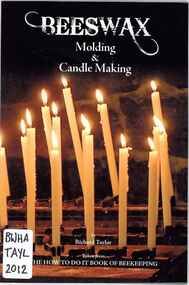 Publication, Beeswax: moulding & candle making (Taylor, R.), Hebden Bridge, 2012