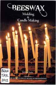 Publication, Beeswax: moulding & candle making (Taylor, R.), Hebden Bridge, 2012, 2012