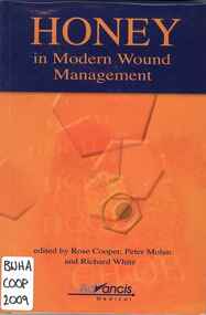 Publication, Honey in modern wound management (Cooper, R., Molan, P. & White, R.), Aberdeen, 2009, 2009