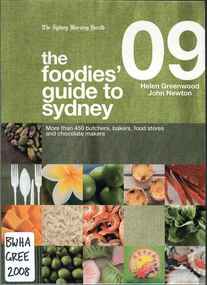 Publication, The foodies' guide to Sydney 09 (Greenwood, H., Newton, J., & Lewis, S.), Prahran, 2008, 2008