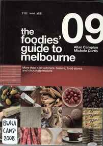 Publication, The foodies' guide to Melbourne 09 (Campion, A. & Curtis, M.), Prahran, 2008