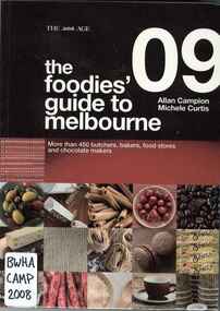 Publication, The foodies' guide to Melbourne 09 (Campion, A. & Curtis, M.), Prahran, 2008, 2008