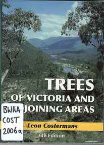Publication, Trees of Victoria and adjoining areas (Costermans, L.), Frankston, 2006