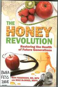 Publication, The honey revolution: restoring the health of future generations (Fessenden, R. & McInnes, M.), Haddan, 2008, 2008