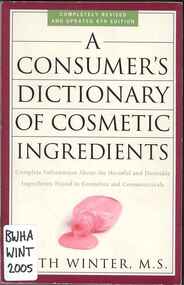 Publication, A consumer's dictionary of cosmetic ingredients (Winter, R.), New York, 2005