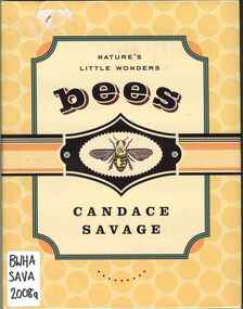 Publication, Bees: nature's little wonders (Savage, C.), Vancouver, 2008, 2008
