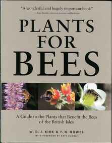 Publication, Plants for bees (Kirk, W. D. J. & Howes, F. N.), Cardiff, 2012