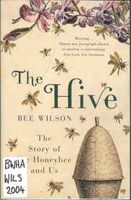 Publication, The hive: the story of the honeybee and us (Wilson, B.), London, 2004