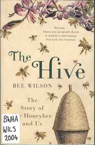 Publication, The hive: the story of the honeybee and us (Wilson, B.), London, 2004, 2004