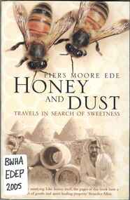 Publication, Honey and dust: travels in search of sweetness (Ede, P. M.), London, 2005