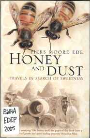 Publication, Honey and dust: travels in search of sweetness (Ede, P. M.), London, 2005, 2005
