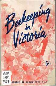 Publication, Bee-keeping in Victoria (Langridge, D. F. & Ilton, C. D.), Melbourne, 1958