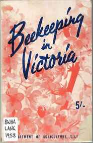 Publication, Bee-keeping in Victoria (Langridge, D. F. & Ilton, C. D.), Melbourne, 1958, 1958