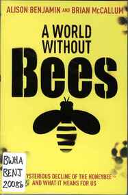 Publication, A world without bees (Benjamin, A. & McCallum, B.), London, 2008, 2008