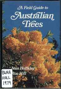 Publication, A field guide to Australian trees (Holliday, I. & Hill, R.), Adelaide, 1979