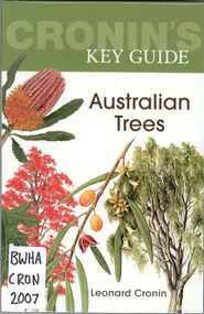 Publication, Cronin's key guide: Australian trees (Cronin, L.), Crows Nest, 2007