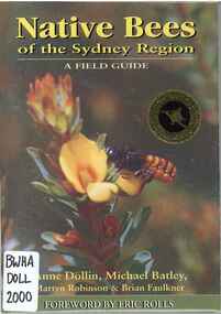 Publication, Native bees of the Sydney region: a field guide (Dollin, A. et al), North Richmond, 2000, 2000