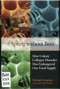 Publication, A spring without bees: how colony collapse disorder has endangered out food supply (Schacker, M.), Guilford, 2008