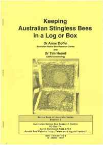 Publication, Keeping Australian stingless bees in a log or box. (Dollin, Anne and Heard, Tim). North Richmond, NSW, 1997