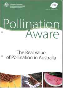 Publication, Pollination aware: the real value of pollination in Australia. (Keogh, R. C., Robinson, A. P. W. & Mullins, I. J.). Canberra, 2010