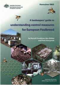 Publication, A beekeepers' guide to understanding control measures for European foulbrood. (Goodman, R., McKee, B. & Kaczynski, P.). Canberra, 2004, 2004