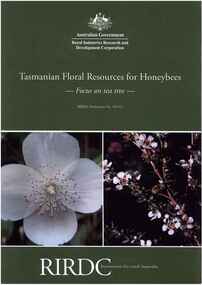 Publication, Tasmanian floral resources for honeybees: focus on tea tree. (Leech, M.). Canberra, 2009