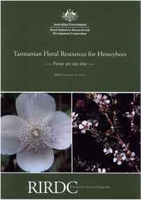 Publication, Tasmanian floral resources for honeybees: focus on tea tree. (Leech, M.). Canberra, 2009, 2009