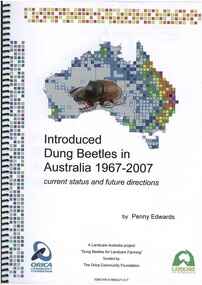 Publication, Introduced dung beetles in Australia, 1967-2007: current status and future directions. (Edwards, P.). [Maleny], 2007, 2007