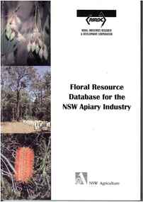 Publication, Floral resource database for the NSW apiary industry: February 1996 to June 1999. (Somerville, D.). Canberra, 1999