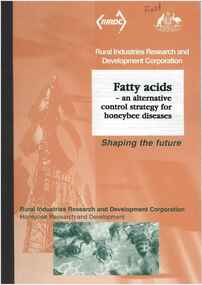 Publication, Fatty acids: an alternative control strategy for honeybee diseases. (Hornitzky, M.). Canberra, 2003