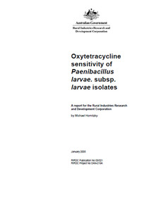 Publication, Oxytetracycline sensitivity of Paenibacillus lavae. subsp. larvae isolates. (Hornitzky, Michael). Canberra, 2005, 2005