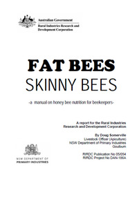 Publication, Fat bees: skinny bees: a manual on honey bee nutrition for beekeepers. (Somerville, Doug). Canberra, 2005