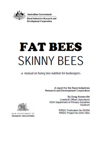 Publication, Fat bees: skinny bees: a manual on honey bee nutrition for beekeepers. (Somerville, Doug). Canberra, 2005, 2005