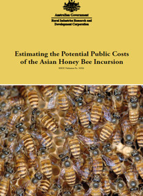 Publication, Estimating the potential public costs of the Asian bee incursion. (Ryan, Terry). Canberra, 2010, 2010