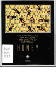 Publication, Code of practice for assuring the quality of Australian honey (Beekeeper edition). (Australian Honey Board and Honey Bee Research and Development Council). Sydney, 1993