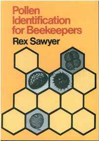 Publication, Pollen identification for beekeepers. (Sawyer, Rex and Pickard, R. S. (editor)). Hebden Bridge, UK, 2006, 2006