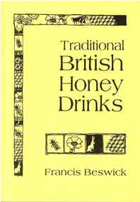 Publication, Traditional British honey drinks. (Beswick, Francis). Little Dewchurch, UK, 2003, 2003