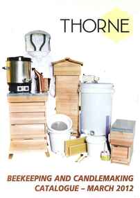 Publication, Thorne: beekeeping and candlemaking catalogue: March 2012. (E. H. Thorne (Beehives) Ltd.). Rand, UK, 2012, 2012