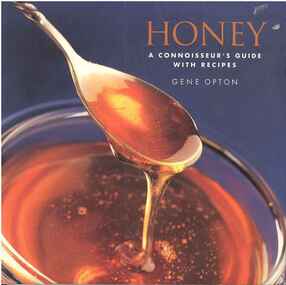 Publication, Honey: a connoisseur's guide with recipes. (Opton, Gene). Berkeley, CA, 2000