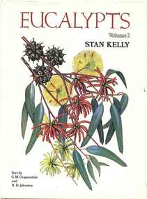 Publication, Eucalypts: volume 1. (Kelly, Stan with Chippendale, G. M. and Johnston, R. D.). Melbourne, 1969