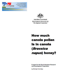 Publication, How much canola pollen is in canola (Brassica napus) honey?. (Hornitzky, MIchael). Canberra, 2004
