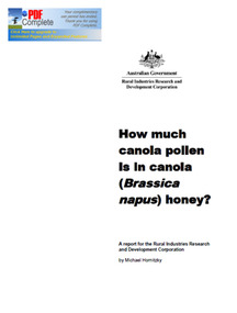 Publication, How much canola pollen is in canola (Brassica napus) honey?. (Hornitzky, MIchael). Canberra, 2004, 2004